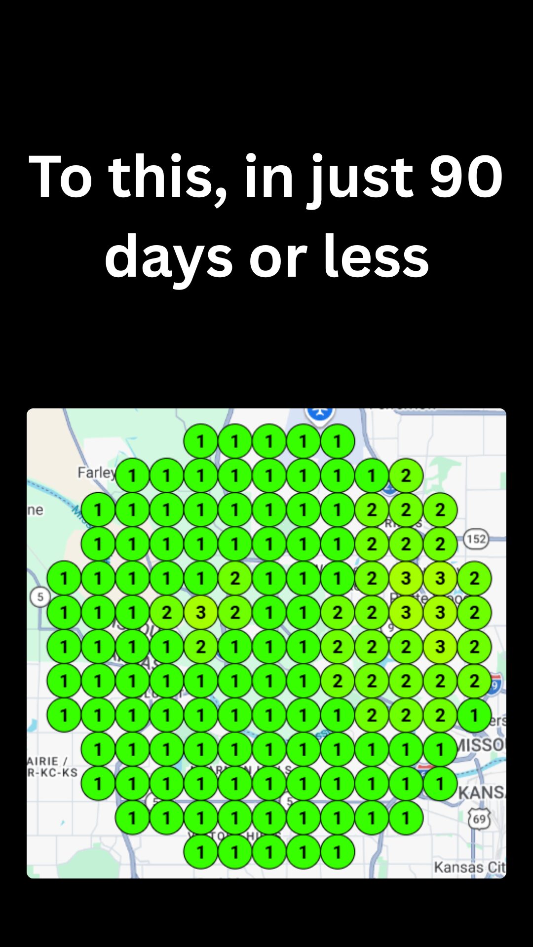 Text says 'To this, in just 90 days or less' over a map with green numbered circles arranged in a pattern.