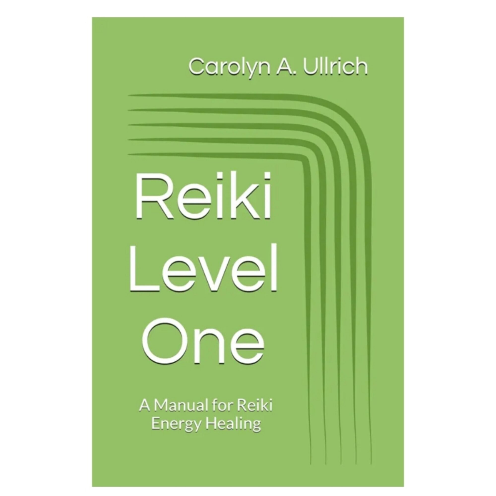 Green book cover titled 'Reiki Level One' by Carolyn A. Ullrich, with curved lines design, subtitle 'A Manual for Reiki Energy Healing'.