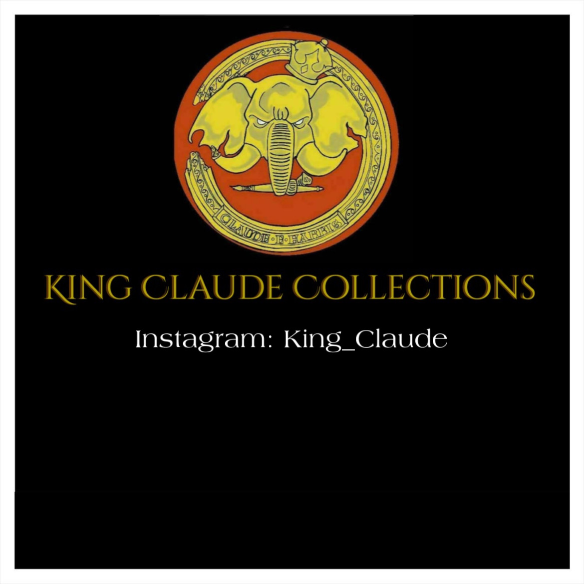 Black background with a circular logo of an elephant head and text for King Claude Collections and Instagram handle.